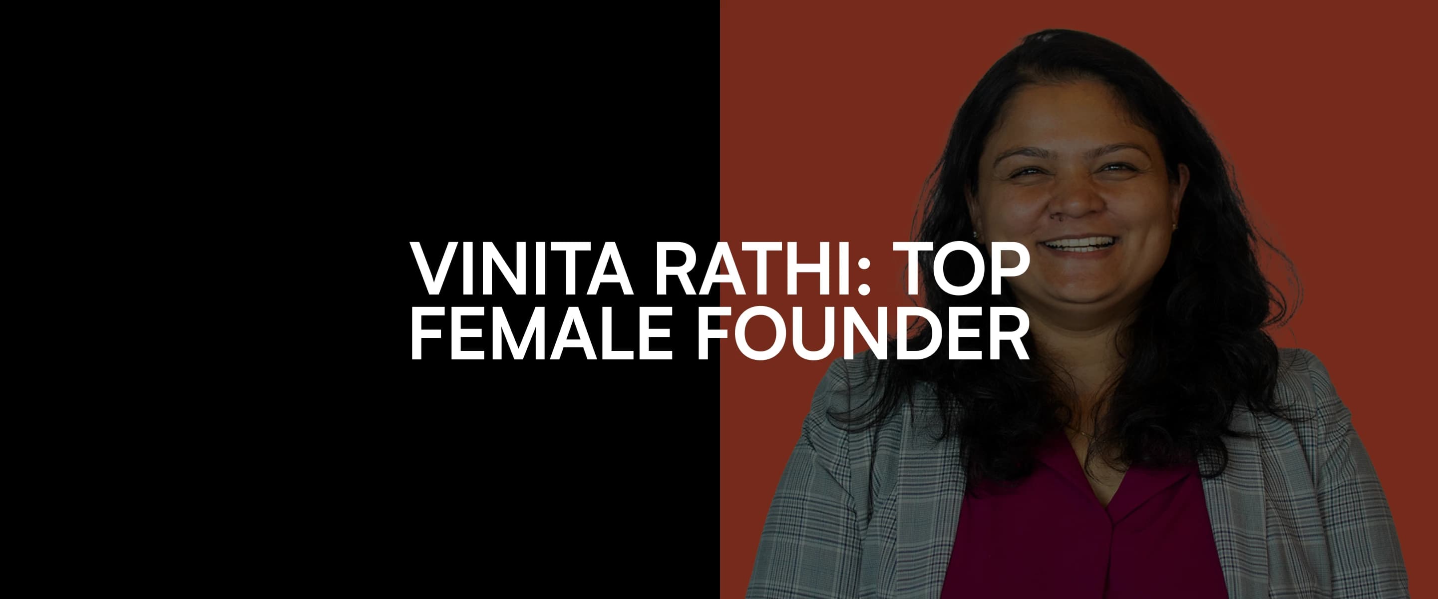 Vinita Rathi is recognised as a Top Female Founder