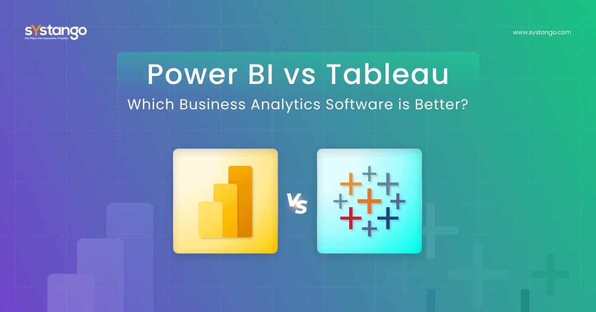 Power BI vs Tableau: Which Business Analytics Software is Better?